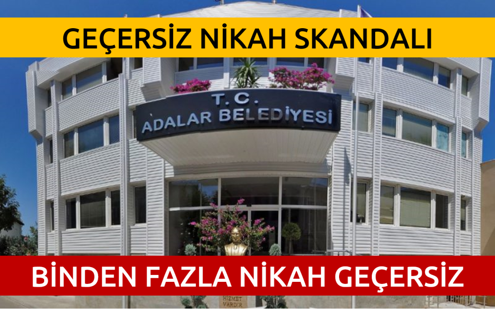 ADALAR BELEDİYESİ SAHTE NİKAHLARI GİZLİYOR MU?